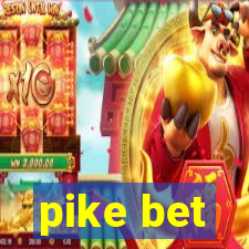 pike bet